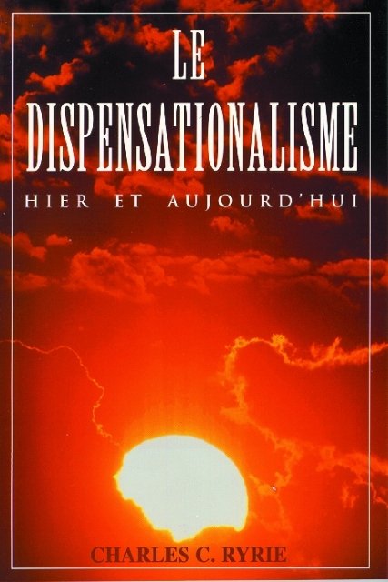Le Dispensationalisme - hier et aujourd'hui